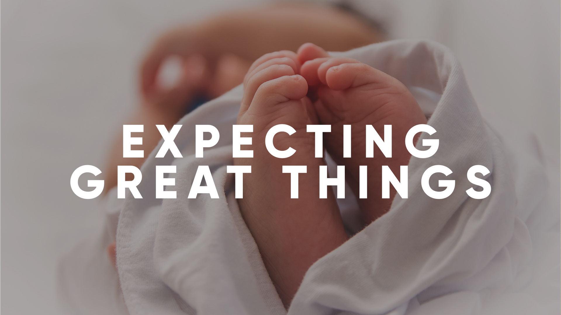 Expecting Great Things