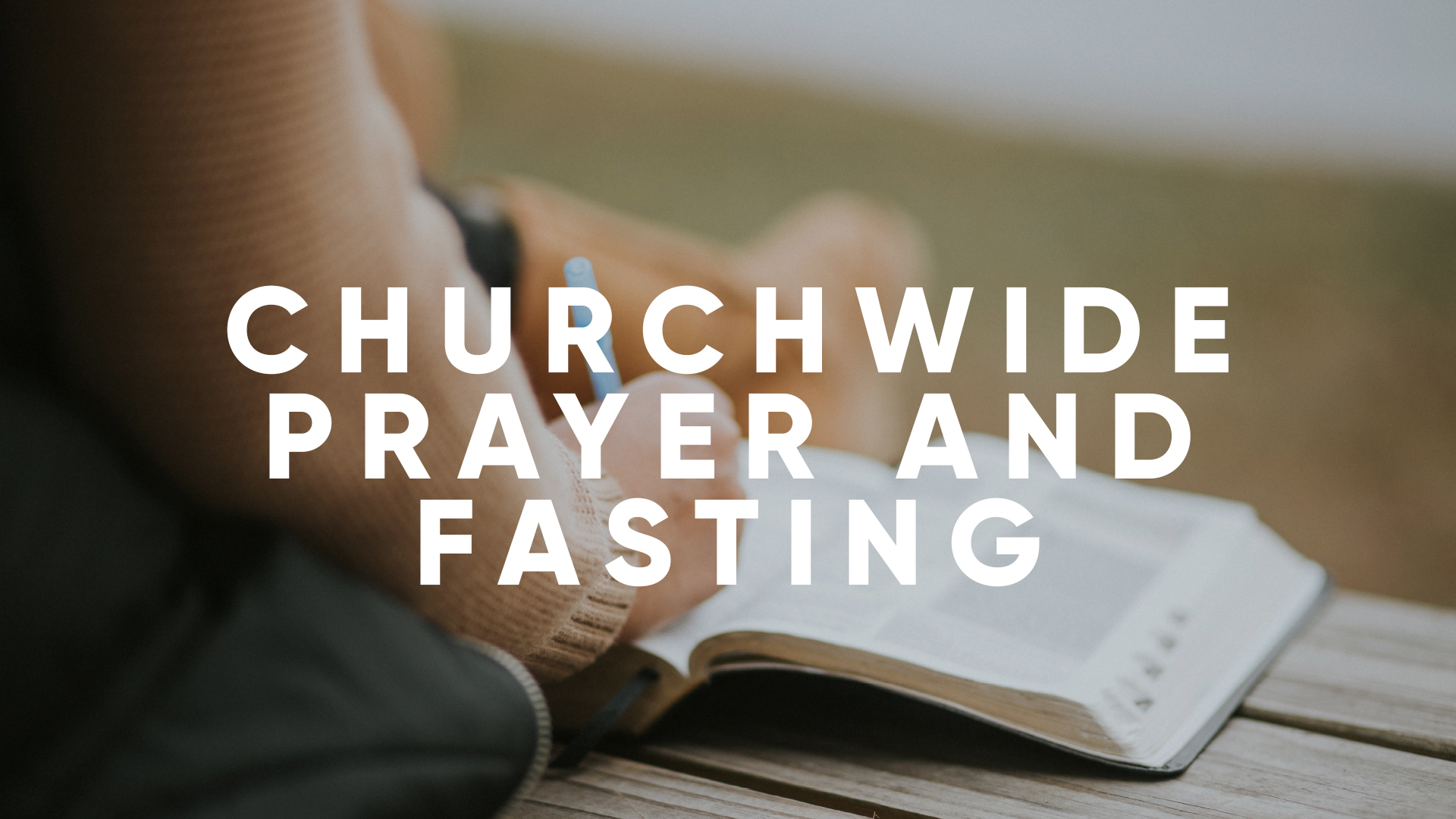 Churchwide Prayer and Fasting